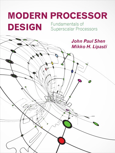 Modern Processor Design: Fundamentals of Superscalar Processors